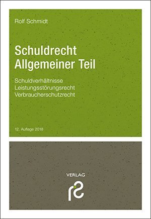 Cover: 9783866511972 | Schuldrecht Allgemeiner Teil | Rolf Schmidt | Taschenbuch | Deutsch
