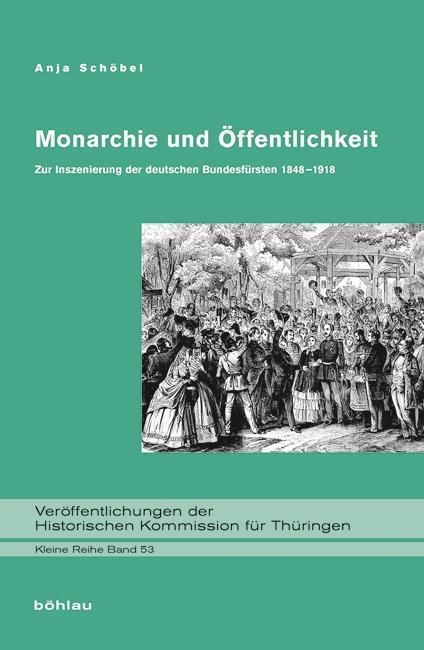 Cover: 9783412509330 | Monarchie und Öffentlichkeit | Anja Schöbel | Buch | 416 S. | Deutsch