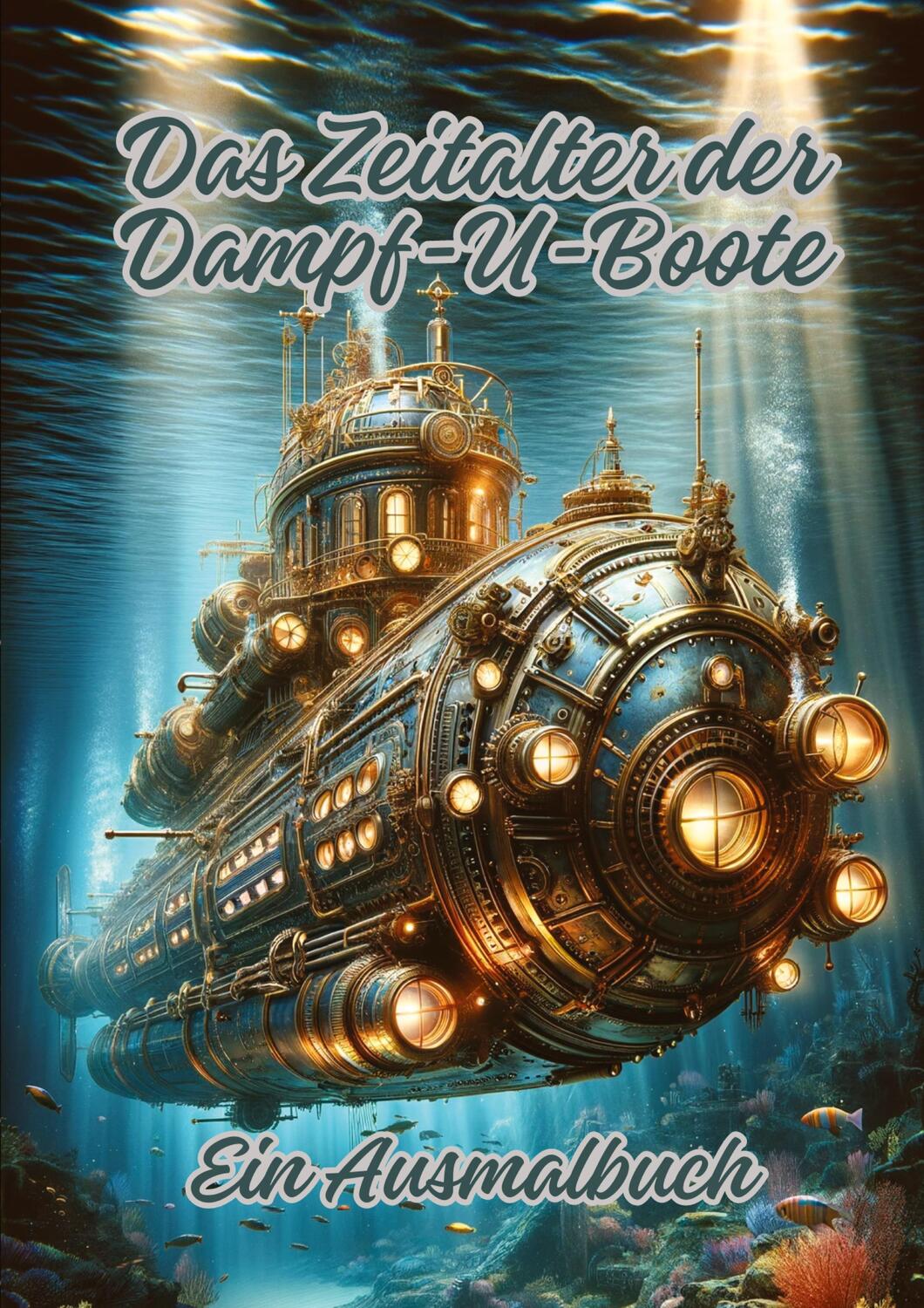 Cover: 9783384140944 | Das Zeitalter der Dampf-U-Boote | Ein Ausmalbuch | Ela ArtJoy | Buch