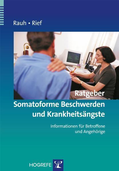 Cover: 9783801717810 | Rauh: Ratgeber Somatoforme Beschwerden und Krankheitsängste | Buch