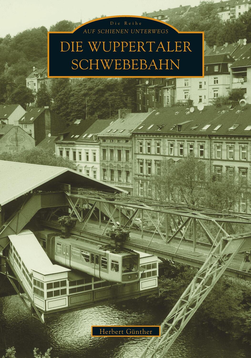 Cover: 9783897026797 | Die Wuppertaler Schwebebahn | Herbert Günther | Taschenbuch | 2016