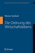 Cover: 9783540722533 | Die Ordnung des Wirtschaftslebens | Werner Sombart | Buch | ix | 2007