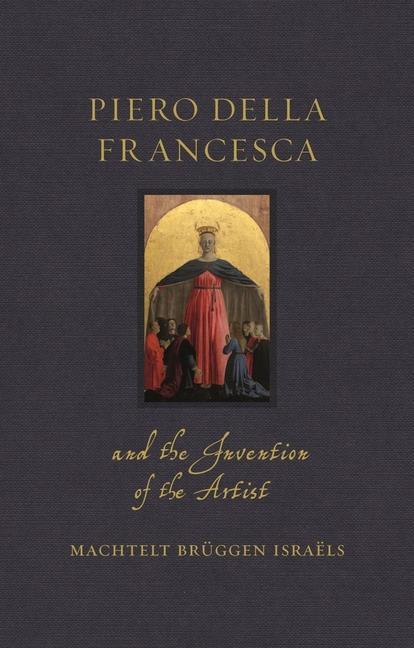 Cover: 9781789143218 | Piero della Francesca and the Invention of the Artist | Israels | Buch