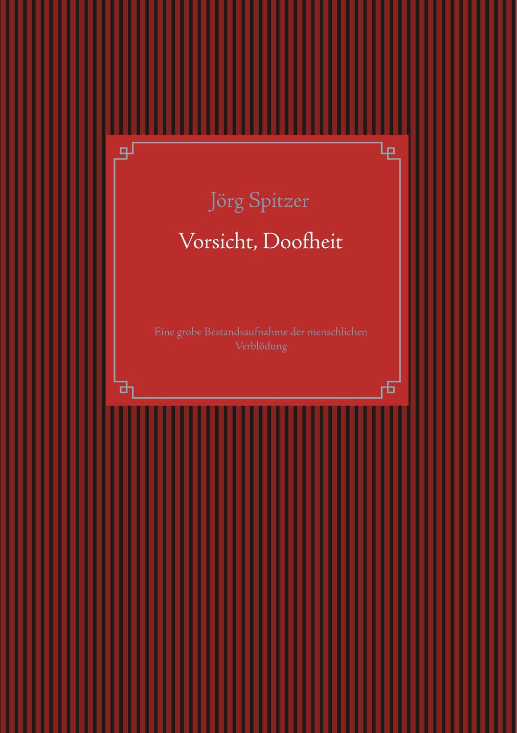 Cover: 9783746011776 | Vorsicht, Doofheit | Jörg Spitzer | Taschenbuch | Books on Demand