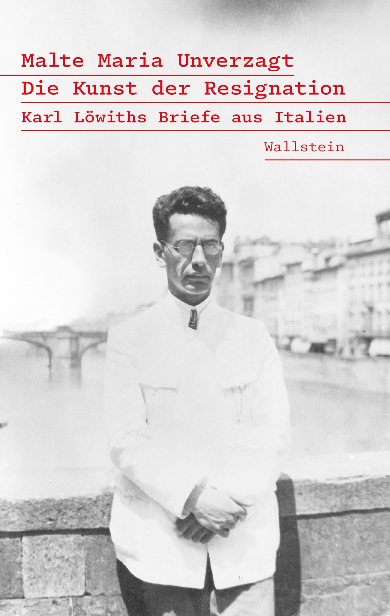 Cover: 9783835357471 | Die Kunst der Resignation | Karl Löwiths Briefe aus Italien | Buch