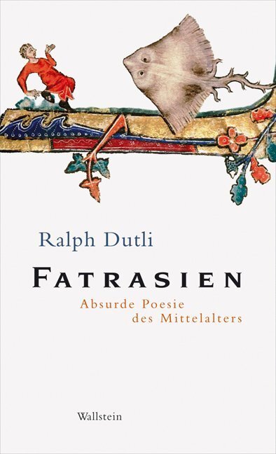 Cover: 9783835307742 | Fatrasien | Absurde Poesie des Mittelalters. Dtsch.-Altfranzös. | Buch