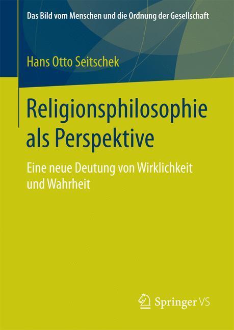 Cover: 9783658122430 | Religionsphilosophie als Perspektive | Hans Otto Seitschek | Buch