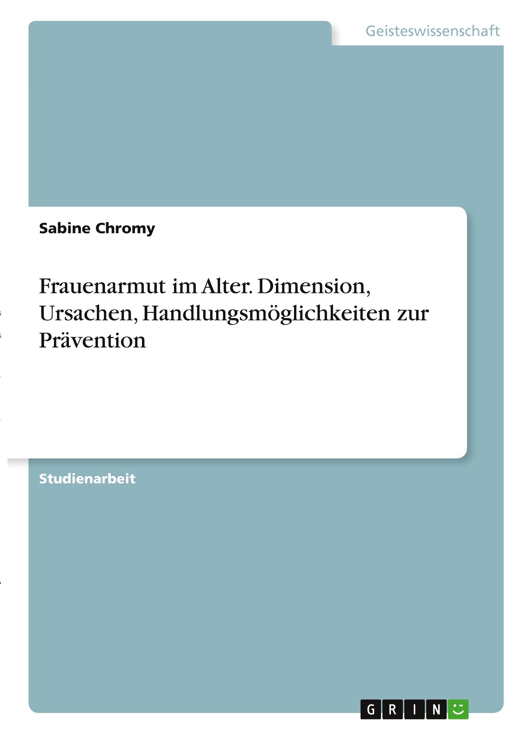 Cover: 9783346400444 | Frauenarmut im Alter. Dimension, Ursachen, Handlungsmöglichkeiten...