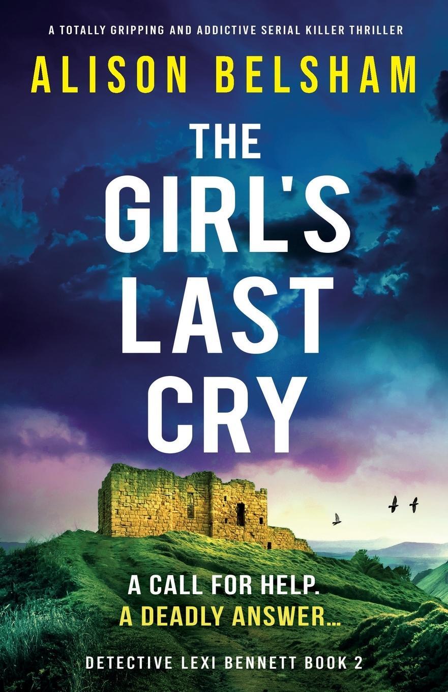 Cover: 9781837901135 | The Girl's Last Cry | Alison Belsham | Taschenbuch | Paperback | 2023
