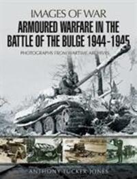 Cover: 9781526701756 | Armoured Warfare in the Battle of the Bulge 1944-1945 | Tucker-Jones