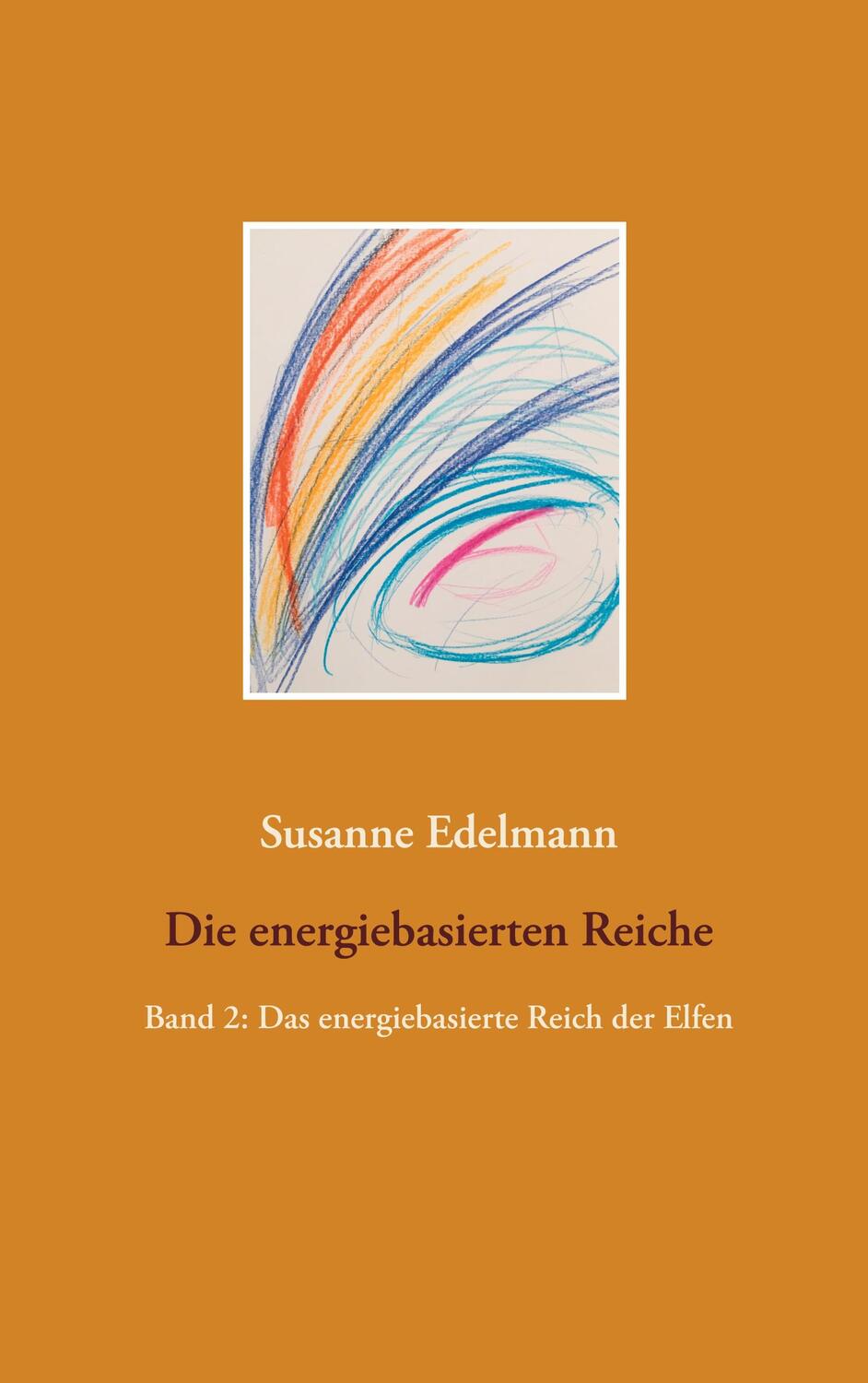 Cover: 9783752629651 | Die energiebasierten Reiche | Susanne Edelmann | Taschenbuch