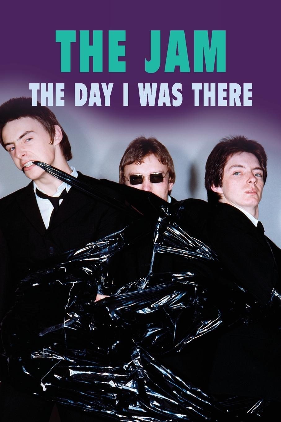 Cover: 9781916115699 | The Jam - The Day I Was There | Neil Cossar (u. a.) | Taschenbuch