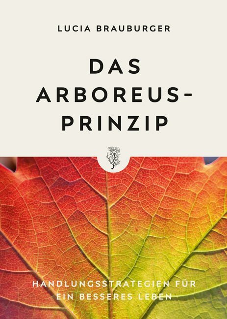 Cover: 9783940926975 | Das Arboreus-Prinzip | Lucia Brauburger | Taschenbuch | 160 S. | 2019