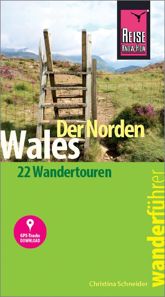 Cover: 9783831730612 | Reise Know-How Wanderführer Wales - der Norden: 22 Wandertouren,...
