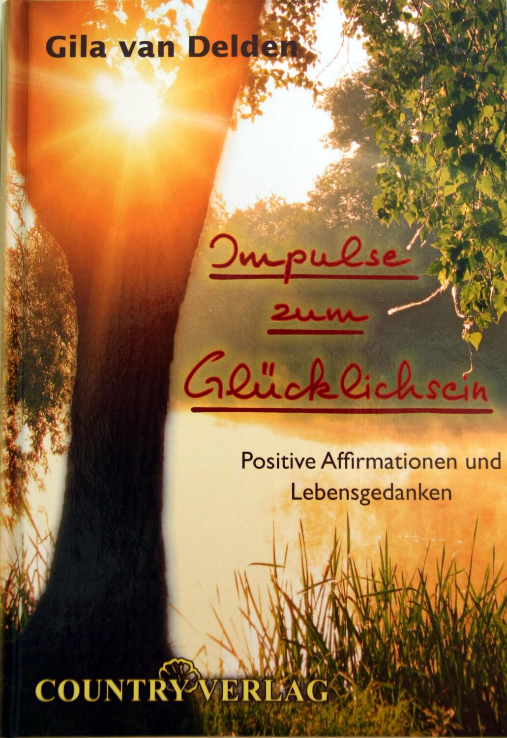 Cover: 9783980314459 | Impulse zum Glücklichsein | Positive Affirmationen und Lebensgedanken