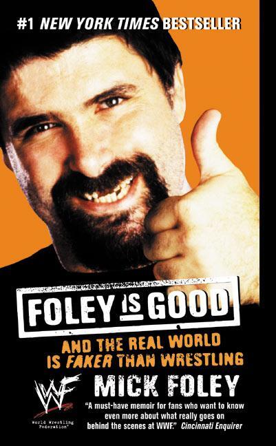 Cover: 9780061032417 | Foley Is Good | And the Real World Is Faker Than Wrestling | Foley