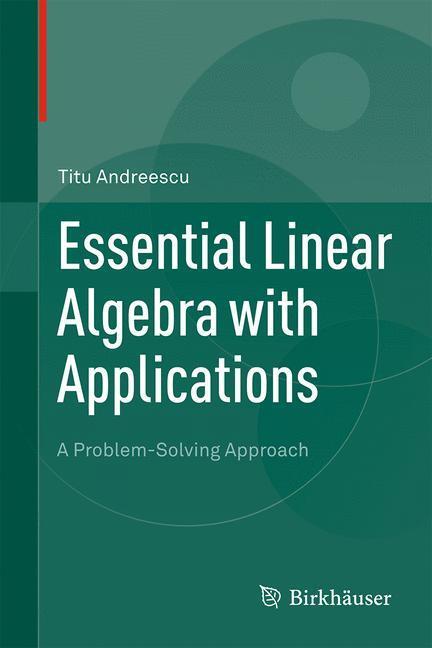 Cover: 9780817643607 | Essential Linear Algebra with Applications | Titu Andreescu | Buch | x