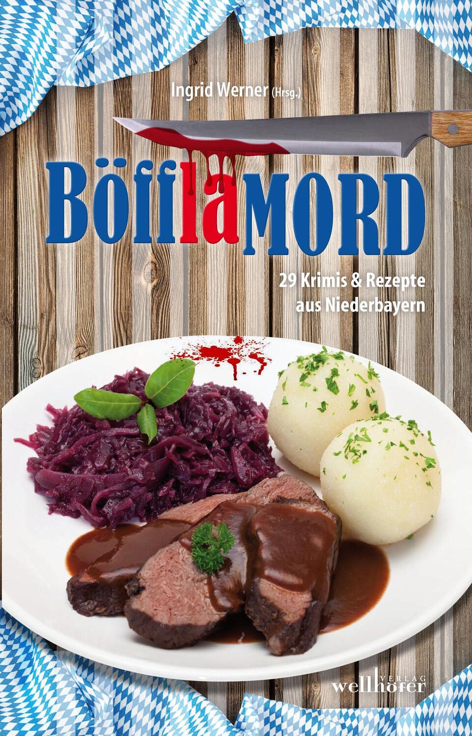 Cover: 9783954281923 | BöfflaMORD | 29 Krimis und Rezepte aus Niederbayern | Ingrid Werner