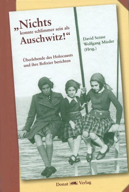 Cover: 9783943425581 | "Nichts konnte schlimmer sein als Auschwitz!" | David Scrase (u. a.)