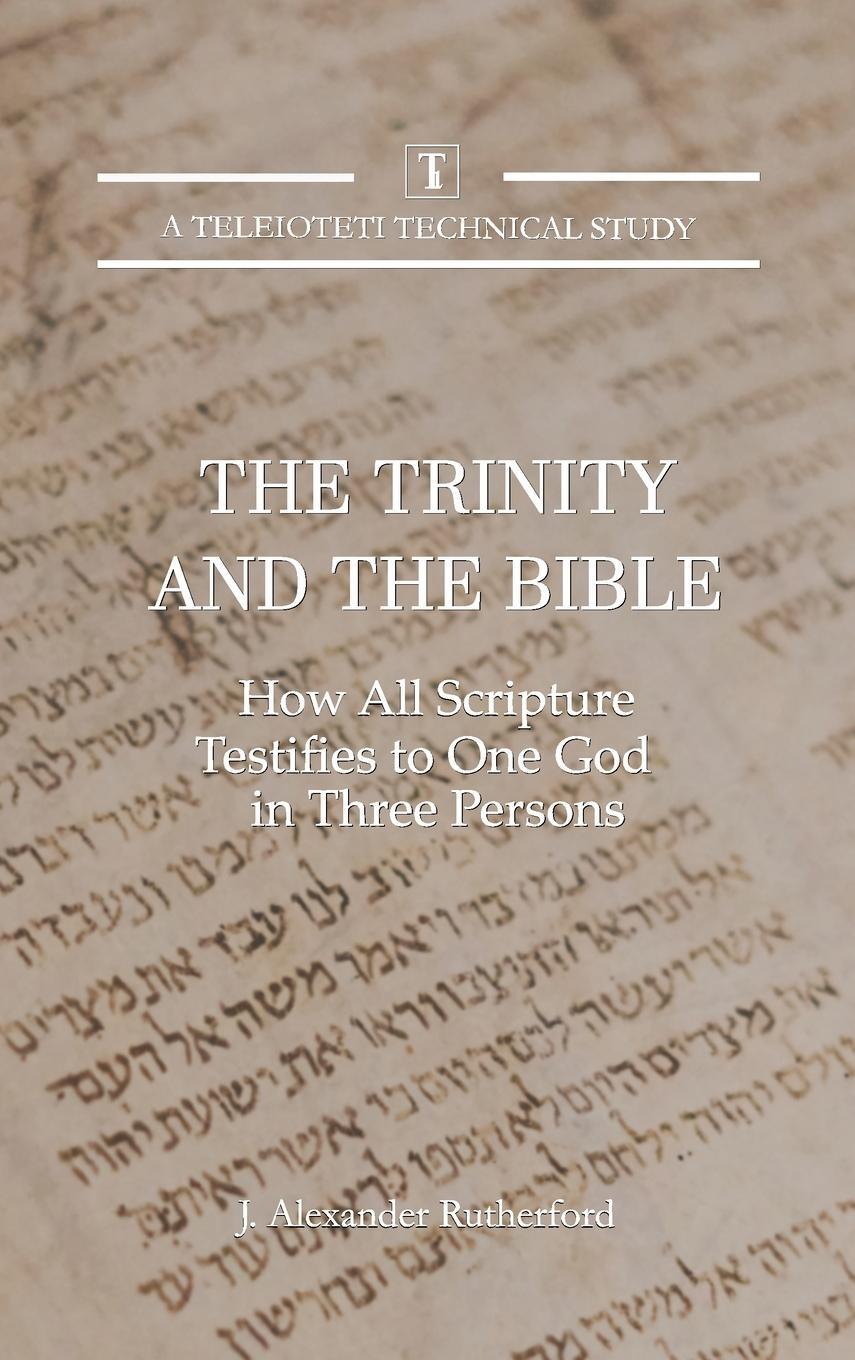 Cover: 9781989560532 | The Trinity and the Bible | J. Alexander Rutherford | Buch | Englisch