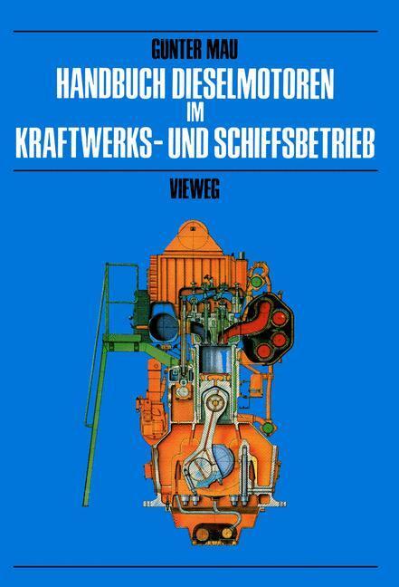 Cover: 9783528148898 | Handbuch Dieselmotoren im Kraftwerks- und Schiffsbetrieb | Günter Mau