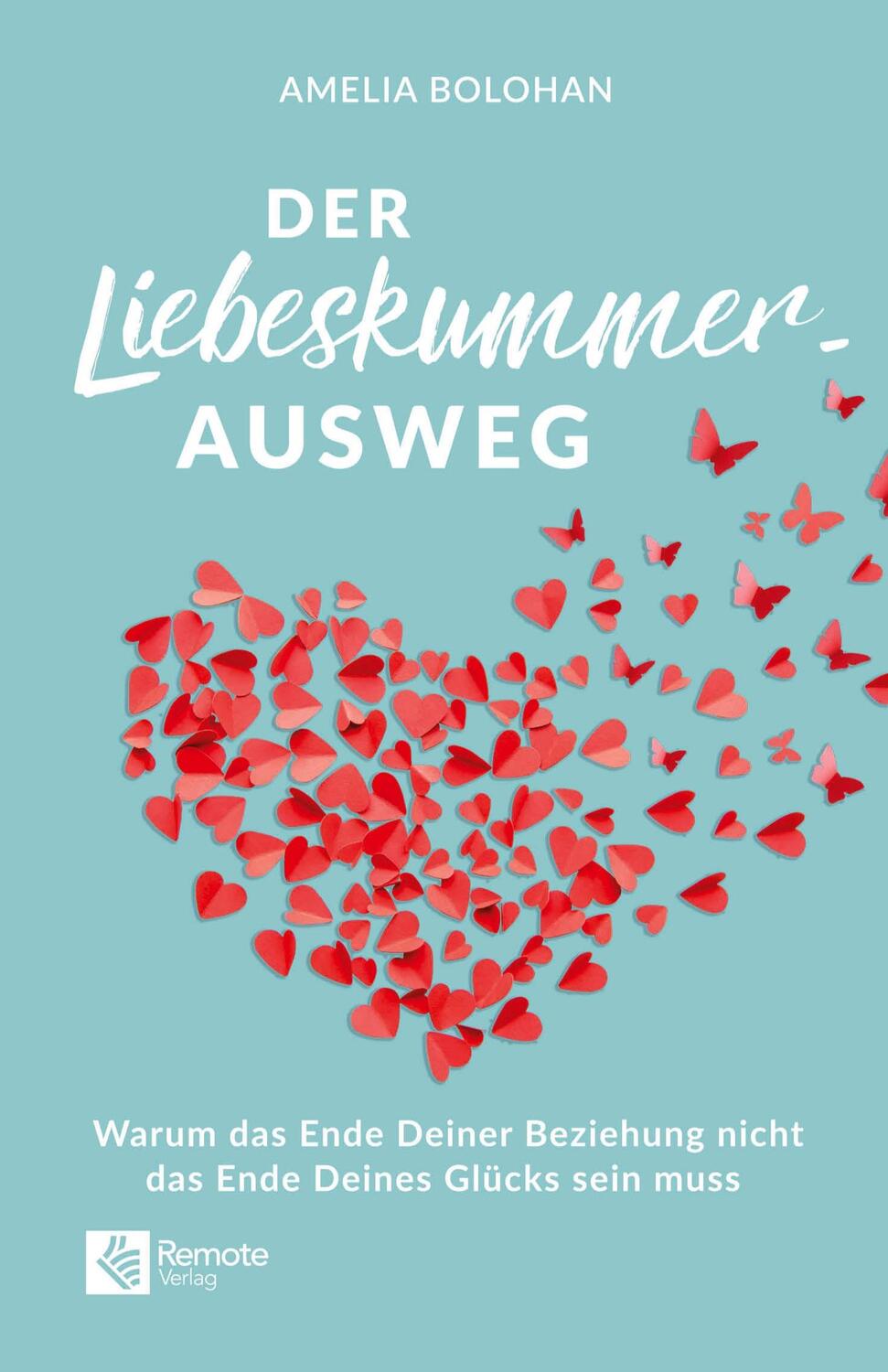 Cover: 9781955655828 | Der Liebeskummer-Ausweg | Amelia Bolohan | Taschenbuch | Paperback