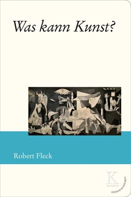 Cover: 9783902968029 | Was kann Kunst? | Edition Konturen | Robert Fleck | Buch | 142 S.