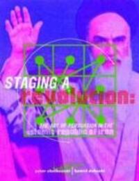 Cover: 9781873968277 | Staging a Revolution: the Art of Persuasion in the Islamic Republic...