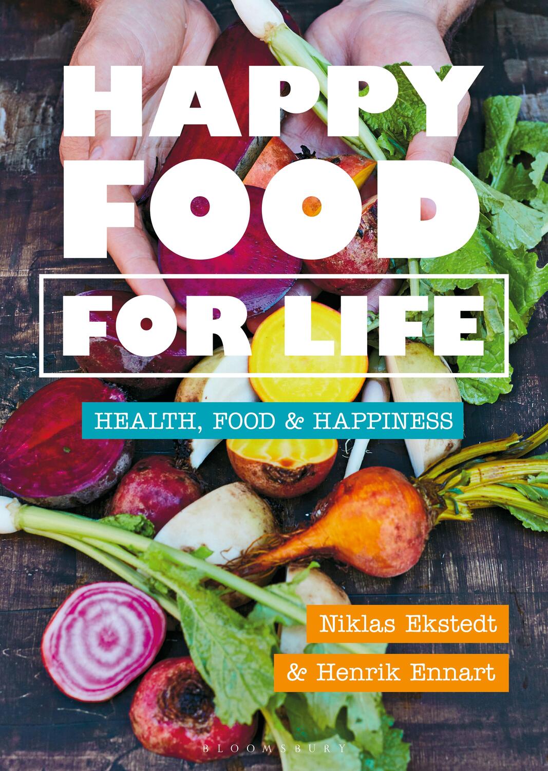 Cover: 9781472974723 | Happy Food for Life | Health, food &amp; happiness | Henrik Ennart (u. a.)