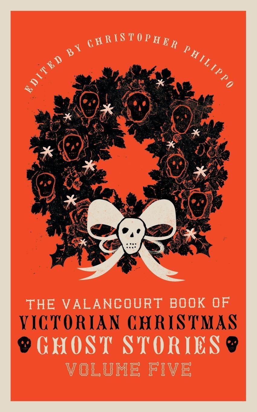 Cover: 9781954321533 | The Valancourt Book of Victorian Christmas Ghost Stories, Volume Five