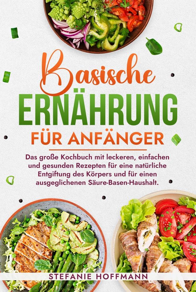 Cover: 9783759263551 | Basische Ernährung für Anfänger | Stefanie Hoffmann | Buch | 124 S.