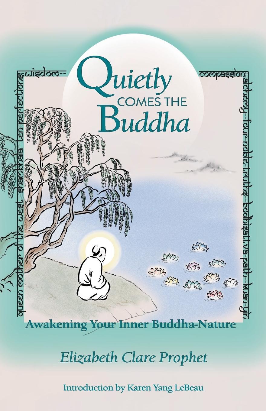 Cover: 9780922729401 | Quietly Comes the Buddha | Elizabeth Clare Prophet | Taschenbuch