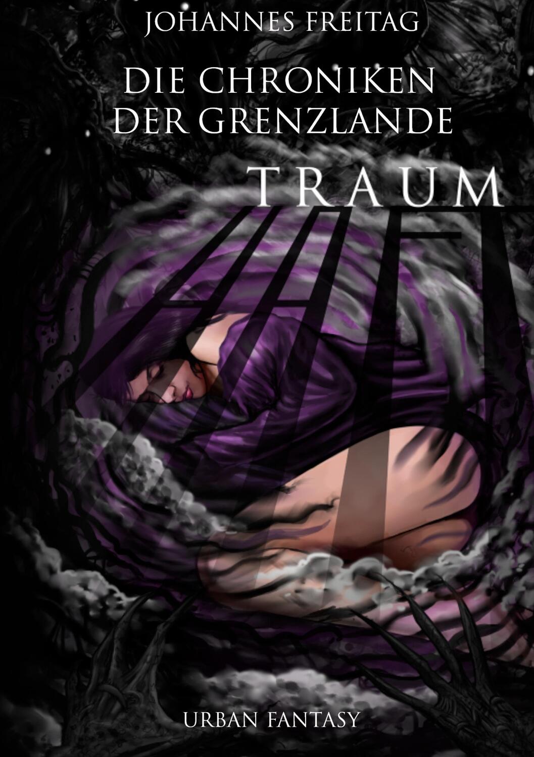 Cover: 9783755726524 | Die Chroniken der Grenzlande | Traumhaft | Johannes Freitag | Buch