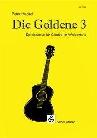 Cover: 9783864111136 | Die goldene Drei | Spielstücke für Gitarre im Walzertakt | Hackel