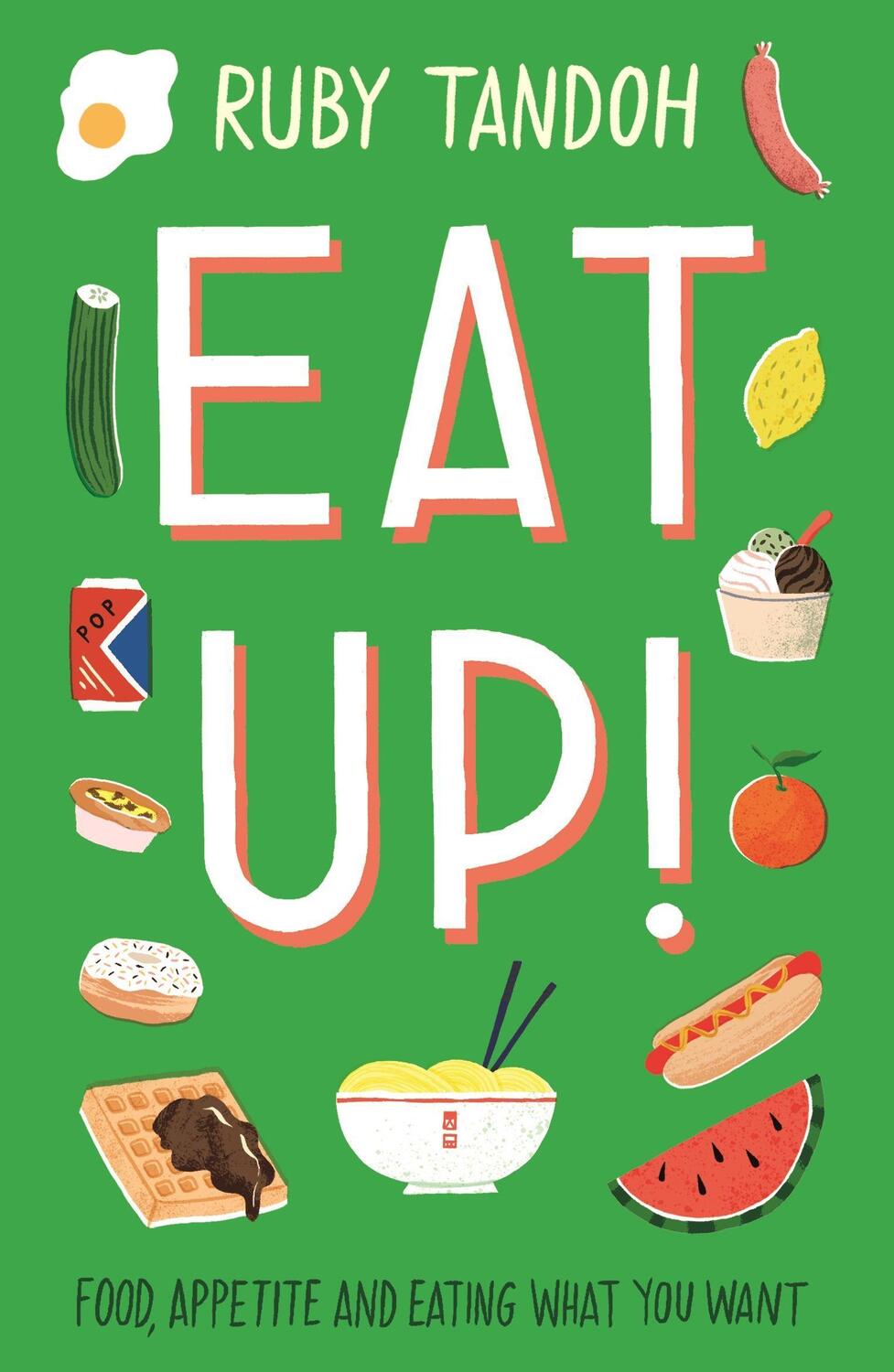 Cover: 9781781259603 | Eat Up | Food, Appetite and Eating What You Want | Ruby Tandoh | Buch