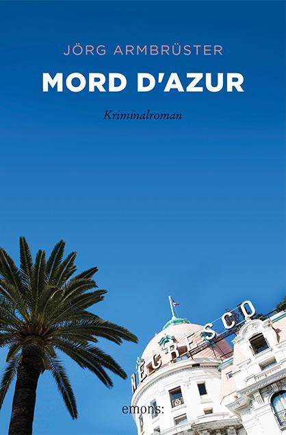 Cover: 9783740807627 | Mord d'Azur | Jörg Armbrüster | Taschenbuch | Deutsch | 2020