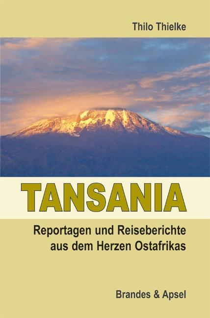 Cover: 9783955581107 | Tansania | Reportagen und Reiseberichte aus dem Herzen Ostafrikas