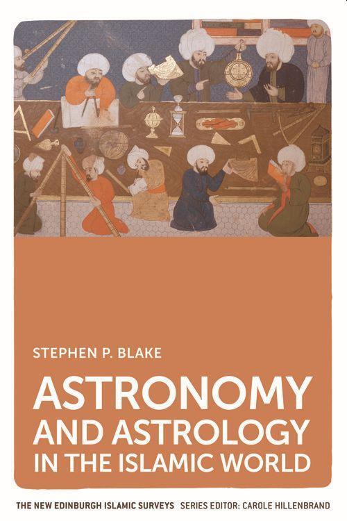 Cover: 9780748649099 | Astronomy and Astrology in the Islamic World | Stephen Blake | Buch