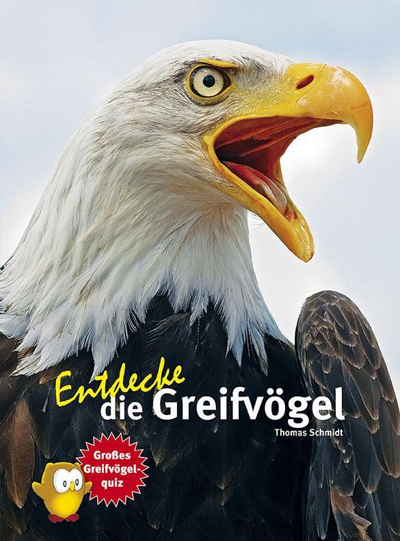 Cover: 9783866593374 | Entdecke die Greifvögel | Mit großem Greifvogelquiz | Thomas Schmidt