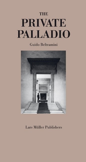 Cover: 9783037782996 | Palladio in Private | Guido Beltramini | Buch | 108 S. | Deutsch