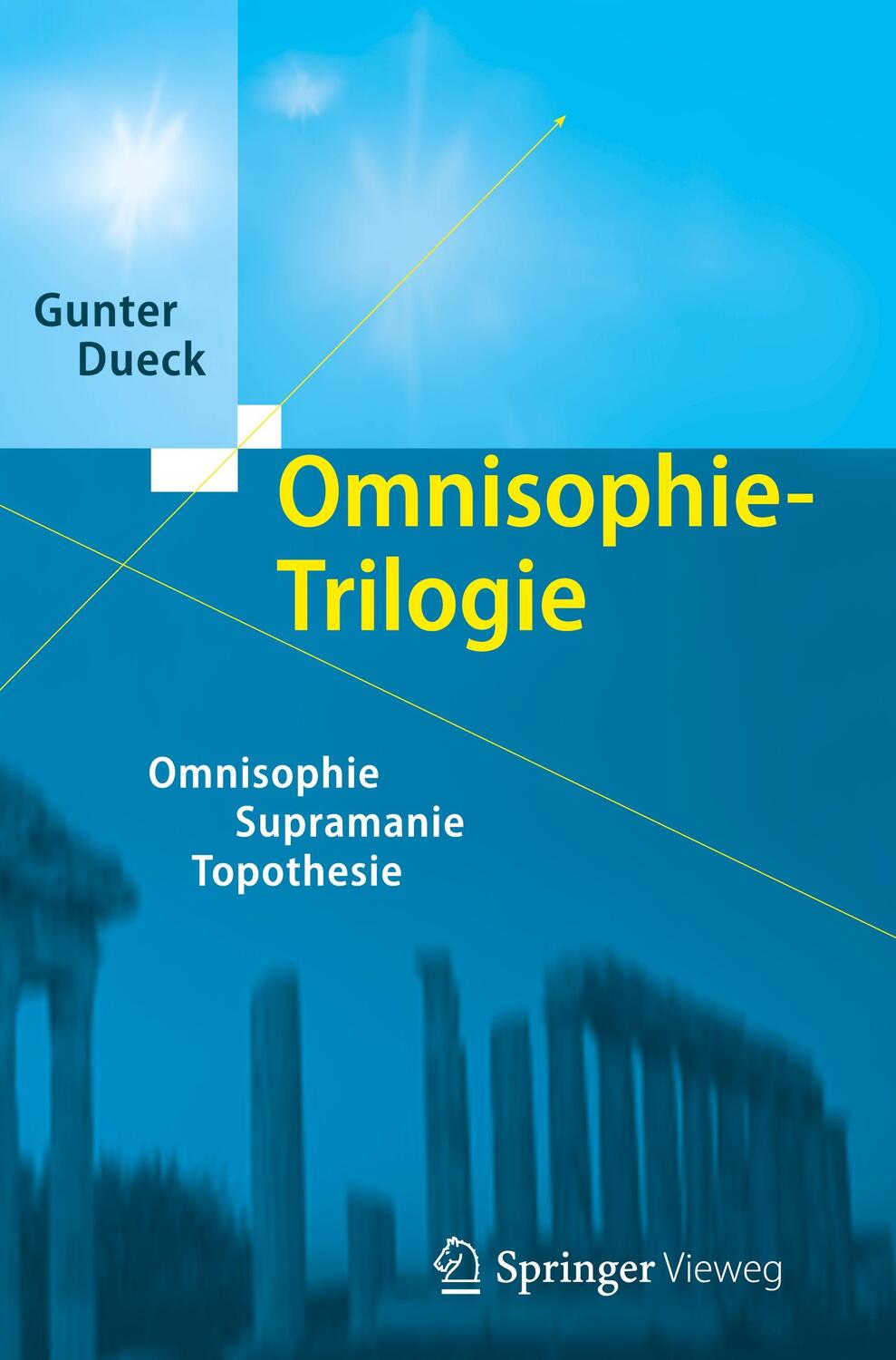 Cover: 9783642348761 | Omnisophie-Trilogie | Omnisophie - Supramanie - Topothesie | Dueck