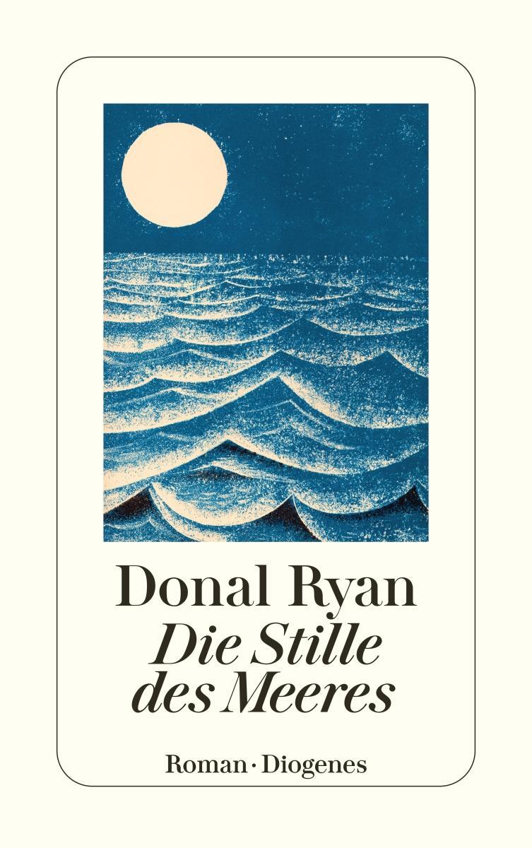 Cover: 9783257246674 | Die Stille des Meeres | Donal Ryan | Taschenbuch | Deutsch | 2023