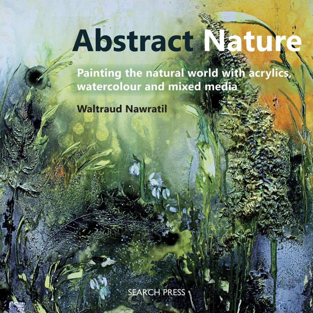 Cover: 9781782212386 | Abstract Nature: Painting the Natural World with Acrylics,...