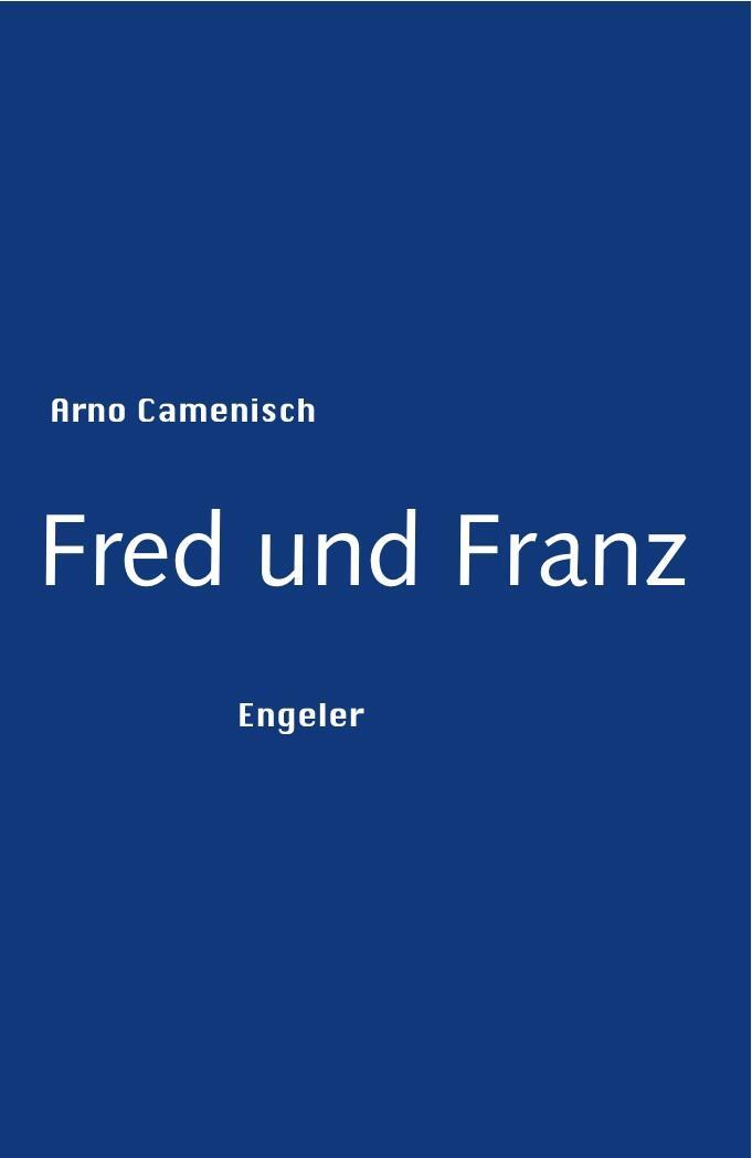 Fred und Franz - Camenisch, Arno