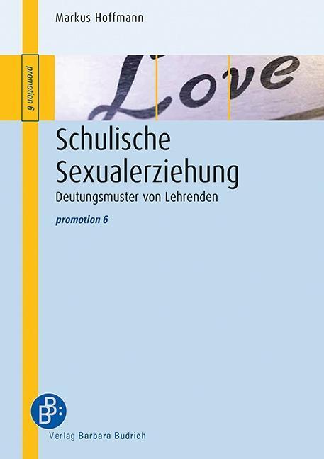 Cover: 9783847406815 | Schulische Sexualerziehung | Deutungsmuster von Lehrenden, promotion 6