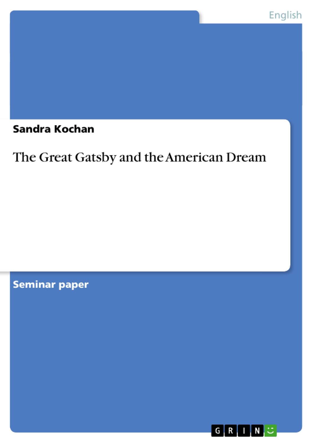 Cover: 9783638793926 | The Great Gatsby and the American Dream | Sandra Kochan | Taschenbuch