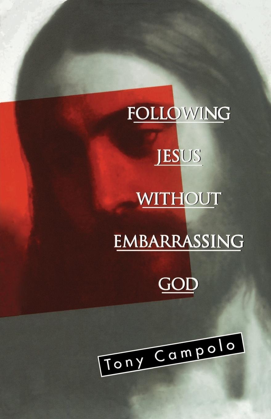 Cover: 9780849940682 | Following Jesus Without Embarrassing God | Tony Campolo (u. a.) | Buch