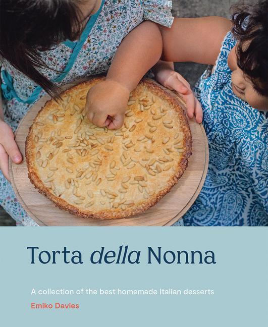 Cover: 9781743796849 | Torta della Nonna | A Collection of the Best Homemade Italian Sweets