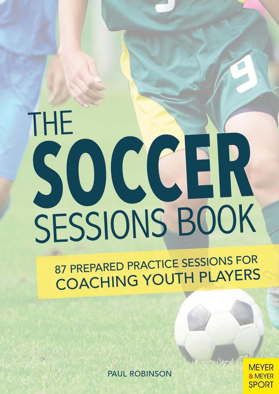 Cover: 9781782552192 | The Soccer Sessions Book: 86 Prepared Practice Sessions for...