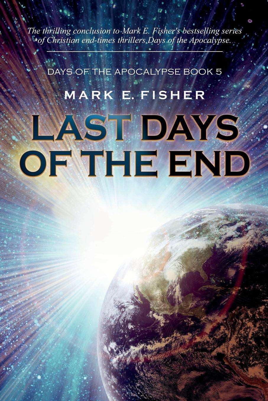 Cover: 9781950235216 | Last Days of the End | Mark E. Fisher | Taschenbuch | Paperback | 2024